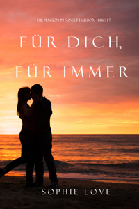 Für Dich für Immer (Die Pension in Sunset Harbor — Band 7) - Sophie Love - E-Book + Hörbuch