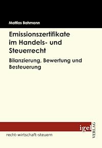 Emissionszertifikate im Handels- und Steuerrecht - Mattias Bahmann - E-Book