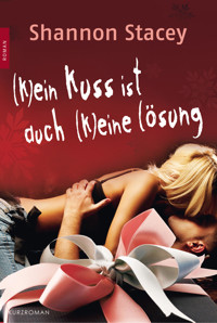 (K)ein Kuss ist auch (k)eine Lösung - Shannon Stacey - E-Book