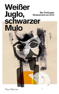 Weißer Juglo, schwarzer Mulo - Paul Werner - E-Book