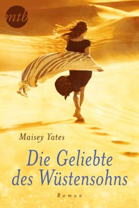 Die Geliebte des Wüstensohns - Maisey Yates - E-Book