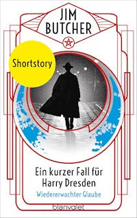 Ein kurzer Fall für Harry Dresden - Wiedererwachter Glaube - Jim Butcher - kostenlos E-Book
