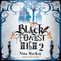 Ghosthunter - Black Forest High, Band 2 (Ungekürzt) - Nina MacKay - Hörbuch