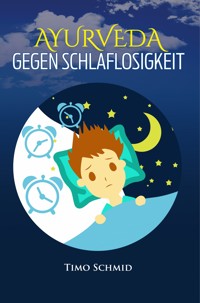 Ayurveda gegen Schlaflosigkeit - Schmid Timo - E-Book