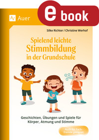 Spielend leichte Stimmbildung in der Grundschule - Silke Richter - E-Book