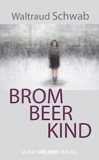 Brombeerkind - Waltraud Schwab - E-Book