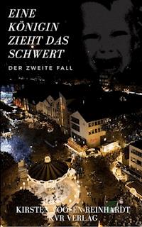 Eine Königin zieht das Schwert - Kirsten Voosen-Reinhardt - E-Book