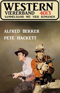 Western Viererband 4013 - Alfred Bekker - E-Book