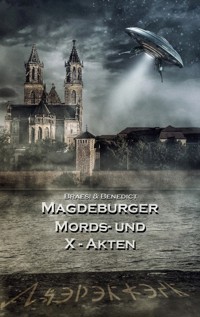 Magdeburger Mords- und X-Akten - Sylvie Braesi - E-Book
