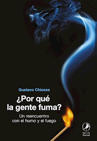 ¿Por qué la gente fuma? - Gustavo Chiozza - E-Book