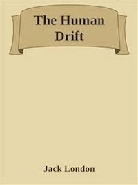 The Human Drift - Jack  London - E-Book