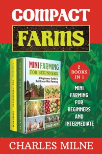 Compact Farms (2 Books in 1) - Charles Milne - E-Book