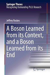 A Boson Learned from its Context, and a Boson Learned from its End - Jeffrey Roskes - E-Book