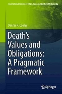 Death’s Values and Obligations: A Pragmatic Framework - Dennis R. Cooley - E-Book