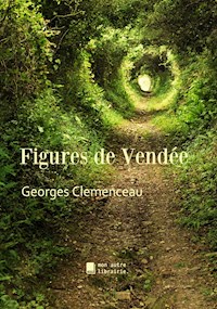 Figures de Vendée - Georges Clemenceau - E-Book