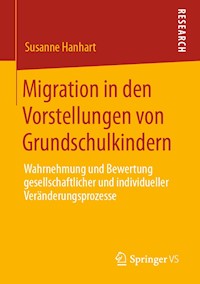 Migration in den Vorstellungen von Grundschulkindern - Susanne Hanhart - E-Book