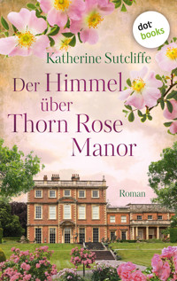 Der Himmel über Thorn Rose Manor - Katherine Sutcliffe - E-Book