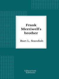 Frank Merriwell's brother - Burt L. Standish - E-Book