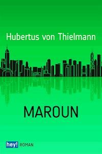 Maroun - Hubertus von Thielmann - E-Book