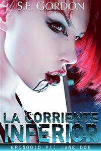 La Corriente Inferior -  - Episodio #1: Jane Doe - S.e. Gordon - E-Book
