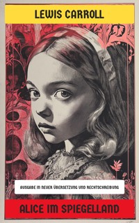 Alice im Spiegelland - Lewis Carroll - E-Book