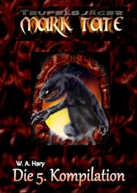 TEUFELSJÄGER: Die 5. Kompilation - W. A.  Hary - E-Book