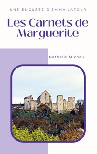 Les Carnets de Marguerite - Nathalie Michau - E-Book