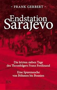 Endstation Sarajevo - Frank Gerbert - E-Book