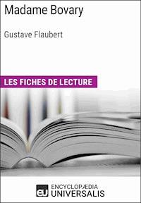 Madame Bovary de Gustave Flaubert - Encyclopaedia Universalis - E-Book