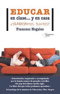 Educar en clase... y en casa - Francesc Nogales - E-Book
