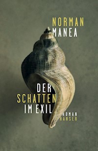 Der Schatten im Exil - Norman Manea - E-Book