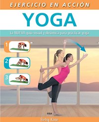 Ejercicio en acción: Yoga - Betsy Kase - E-Book