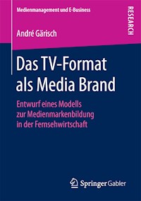 Das TV-Format als Media Brand - André Gärisch - E-Book
