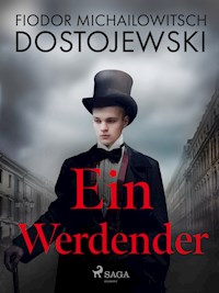 Ein Werdender - Fjodor M Dostojewski - E-Book