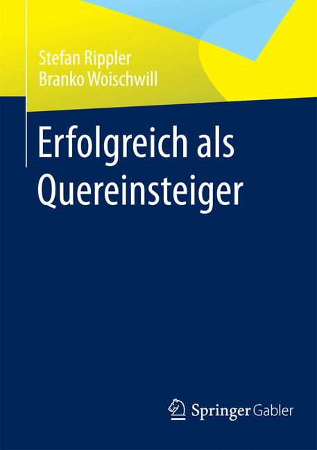 Erfolgreich als Quereinsteiger - Stefan Rippler - E-Book