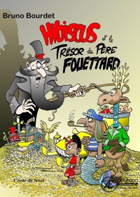 Hibiscus et le trésor du père Fouettard - Bruno Bourdet - E-Book