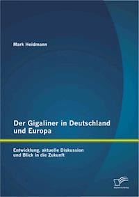 Der Gigaliner in Deutschland und Europa: Entwicklung, aktuelle Diskussion und Blick in die Zukunft - Mark Heidmann - E-Book