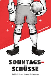 Sonntagsschüsse - Jonas Philipps - E-Book