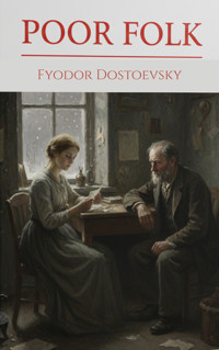 Poor Folk - Fyodor Dostoevsky - kostenlos E-Book