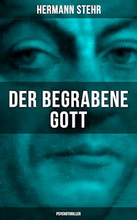 Der begrabene Gott (Psychothriller) - Hermann Stehr - E-Book