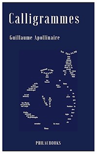 Calligrammes - Guillaume Apollinaire - E-Book