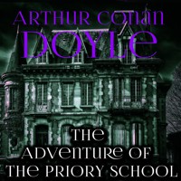 The Adventure of the Priory School - Arthur Conan Doyle - Hörbuch