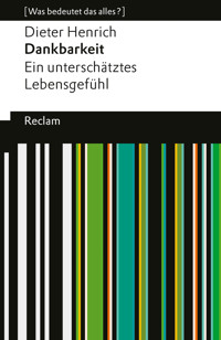 Dankbarkeit. Ein unterschätztes Lebensgefühl - Dieter Henrich - E-Book
