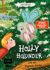 Holly Holunder und der magische Garten - Judith Merchant - E-Book