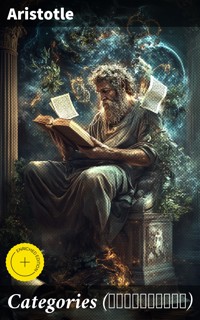 Categories (Κατηγορίαι) - Aristotle - E-Book