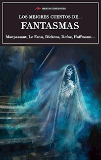 Los mejores cuentos de Fantasmas - Guy de Maupassant - E-Book