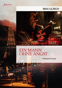 EIN MANN OHNE ANGST - Max Ulrich - E-Book