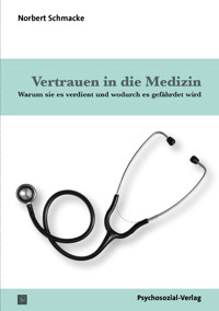 Vertrauen in die Medizin - Norbert Schmacke - E-Book