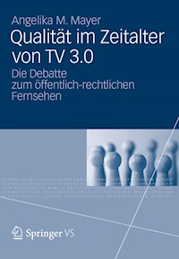 Qualität im Zeitalter von TV 3.0 - Angelika M. Mayer - E-Book
