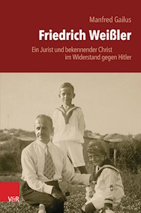 Friedrich Weißler - Manfred Gailus - E-Book
